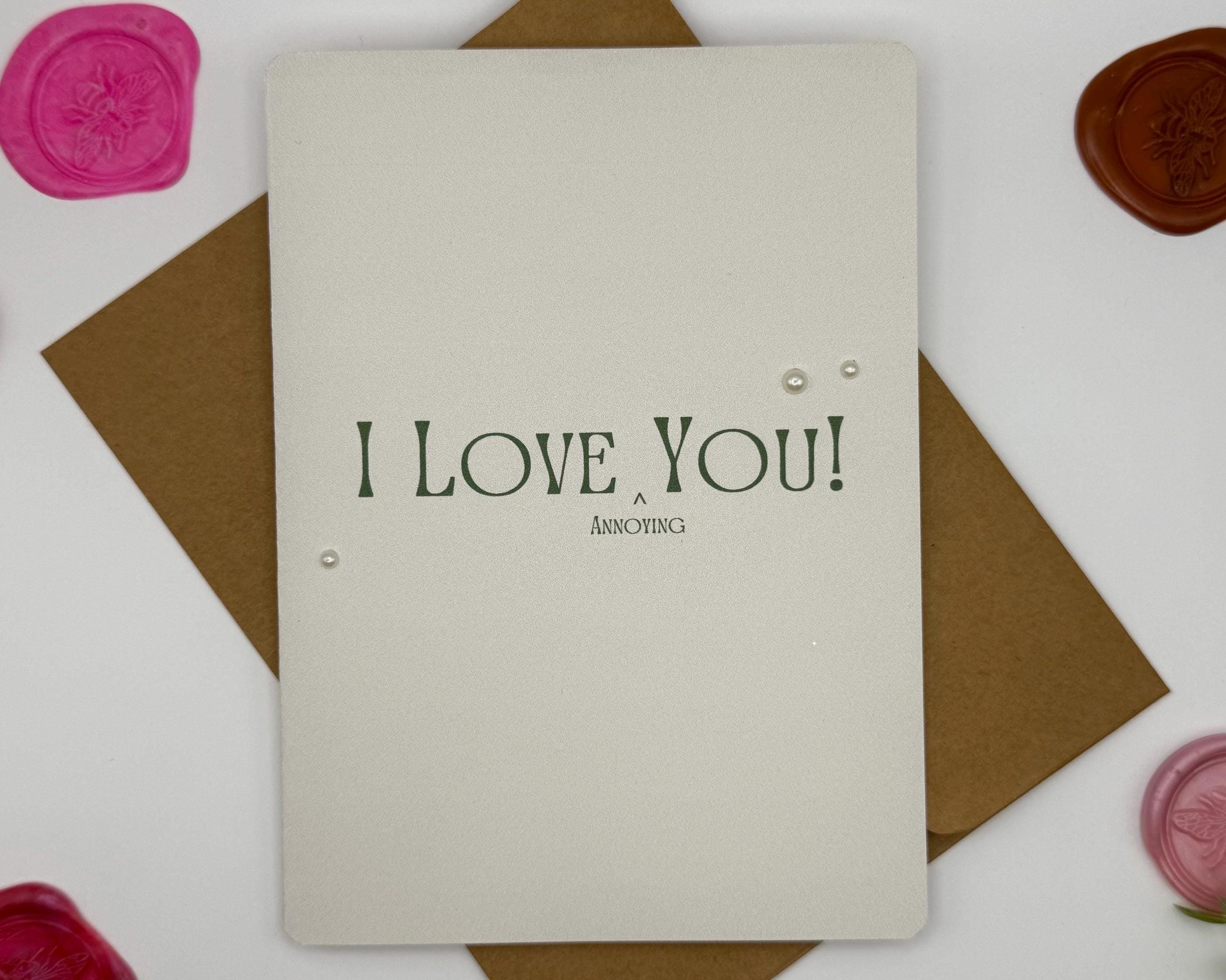 Funny Valentine Card | Snarky I Love You Card