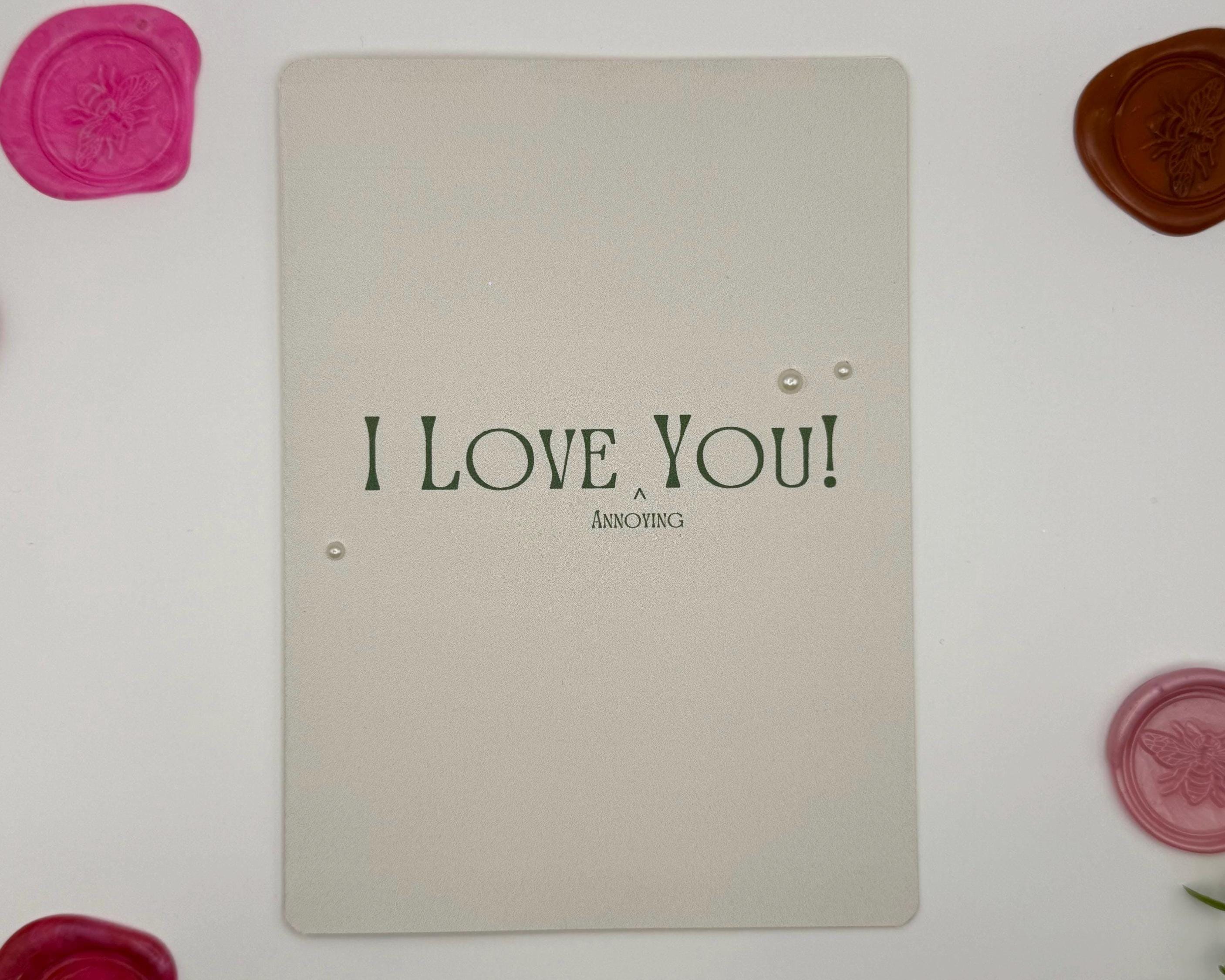 Funny Valentine Card | Snarky I Love You Card
