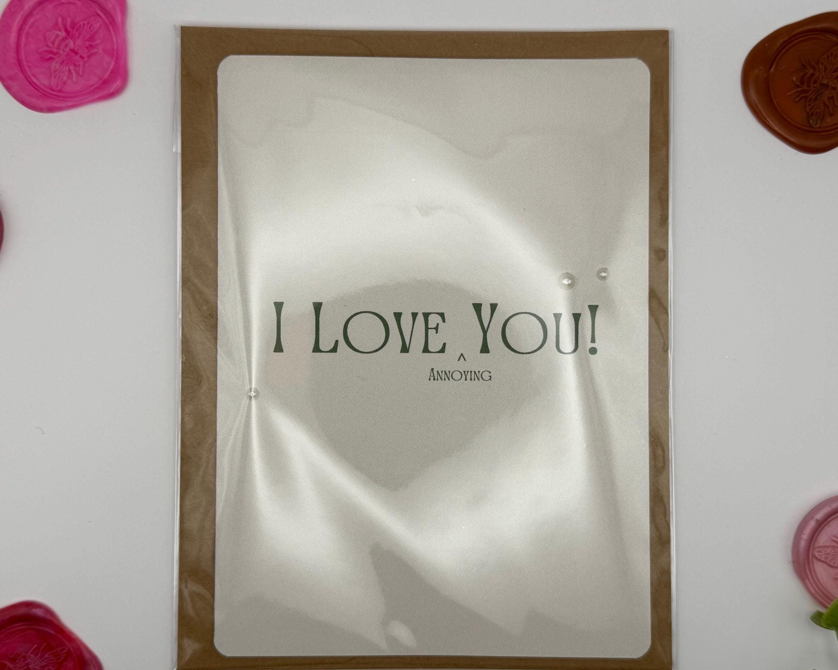 Funny Valentine Card | Snarky I Love You Card