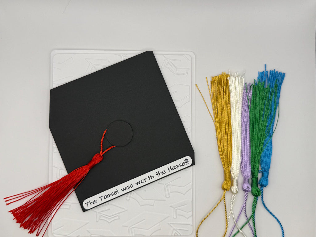 Graduation Tassel Handmade Card | The Tassel was worth the Hassel!!!