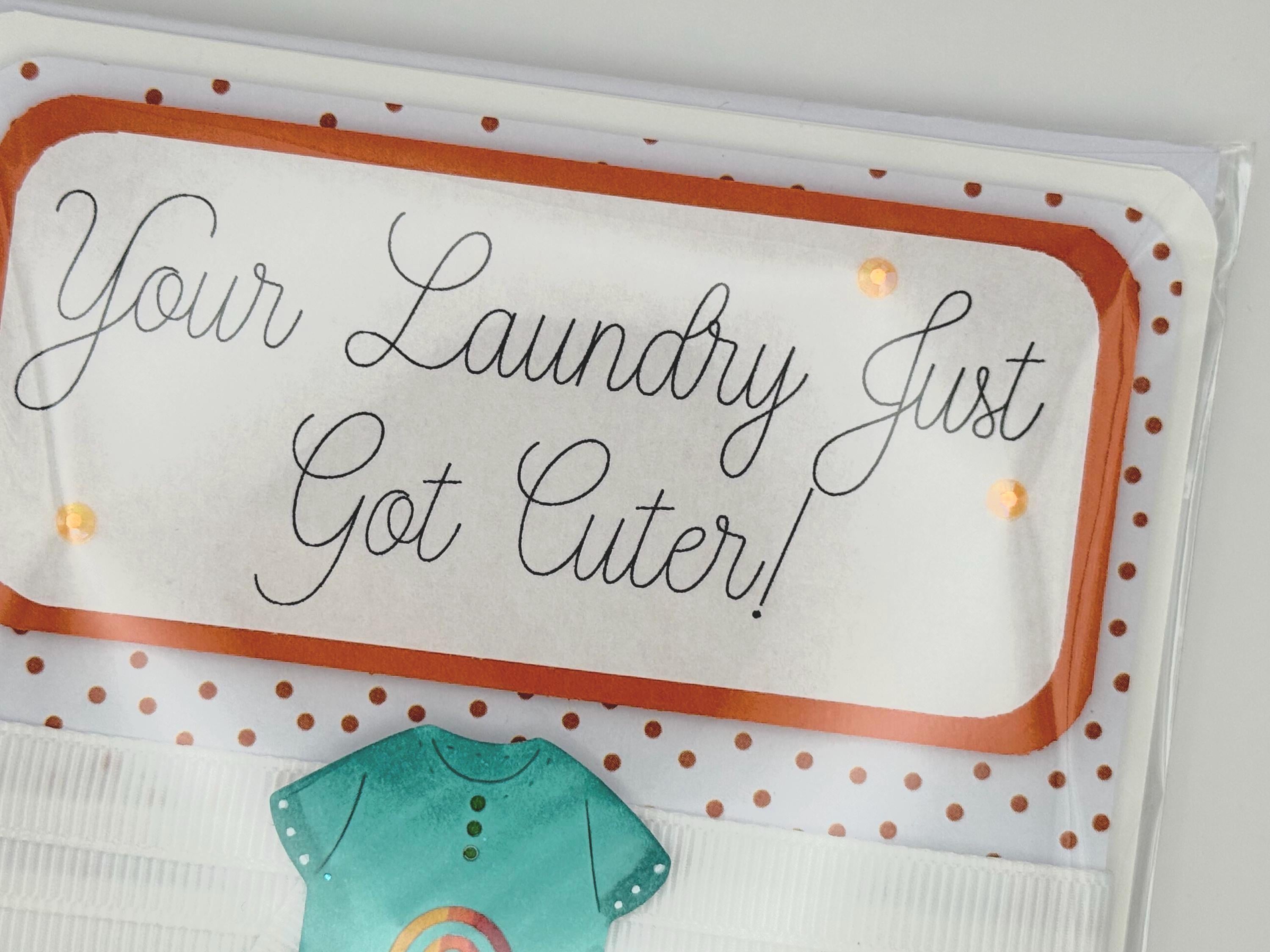 Baby Shower Greeting Card - Handmade - "Your Laundry Just Got Cuter!"